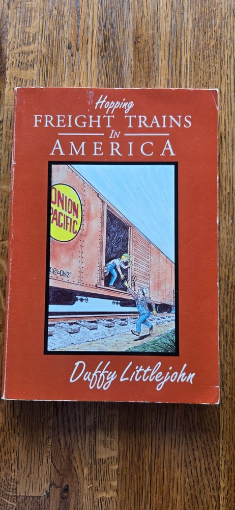 Hopping Freight Trains in America by Duffy Littlejohn 1993 pb fair/acceptable cn