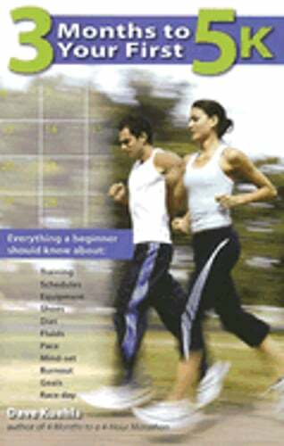 3 Months to Your First 5k: Everything a Beginner Should Know About Training,