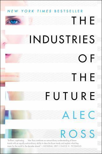The Industries of the Future – paperback, 1476753660, Alec Ross
