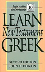 Learn New Testament Greek by John H. Dobson
