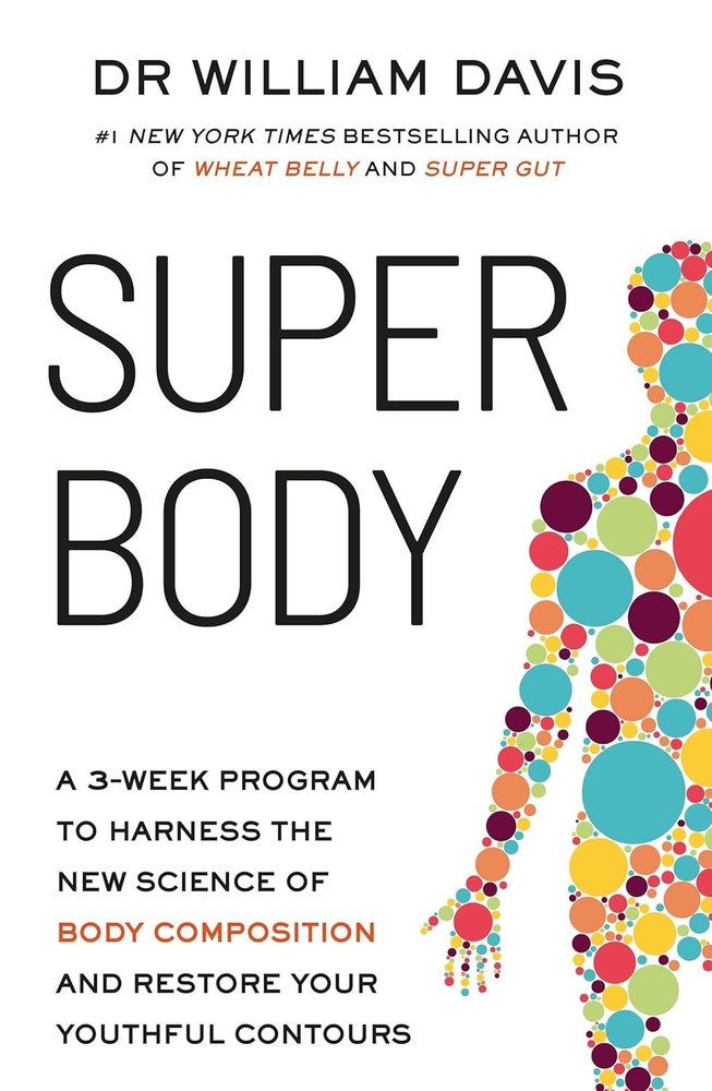 Super Body: A 3-Week Program to Harness… by Dr William Davis Paperback Book