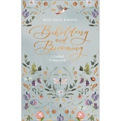 Beholding and Becoming: A Guided Co…, Ruth Chou Simon