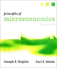 Principles of Microeconomics by Joseph E. Stiglitz; Carl E. Walsh