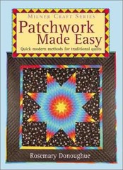 Patchwork Made Easy: Quick Modern Methods for Traditional Quilts – paperback…