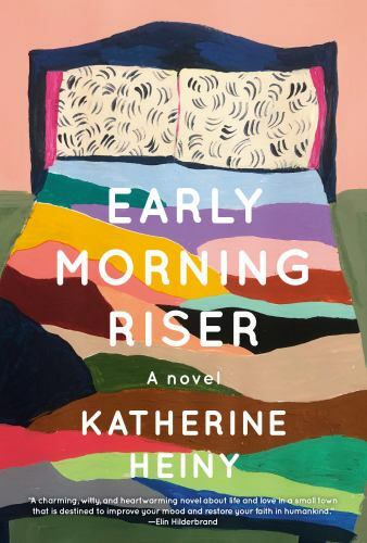 Early Morning Riser: A Novel, by Katherine Heiny, Signed Like New 2021 Hardcover