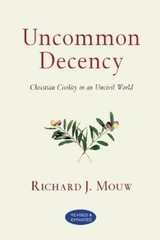 Richard J. Mouw Uncommon Decency – Christian Civility in (Paperback) (UK IMPORT)