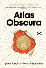 Atlas Obscura: An Explorer’s Guide to the World’s Hidden Wonders – VERY GOOD