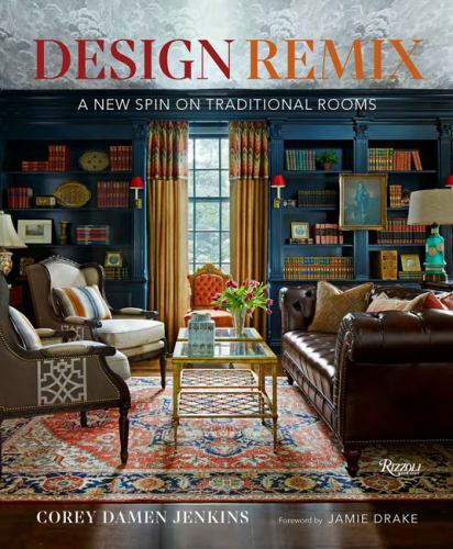 Design Remix: A New Spin on Traditional Rooms, Jenkins, Corey Damen, 97808478697