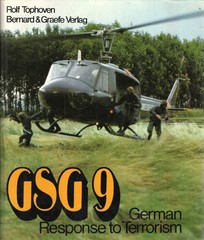 GSG 9, GERMAN RESPONSE TO TERRORISM By Rolf Tophoven – Hardcover **Excellent**