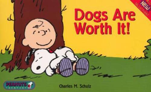 Dogs Are Worth It! (Peanuts Treasury) – Paperback By Schulz, Charles M. – GOOD