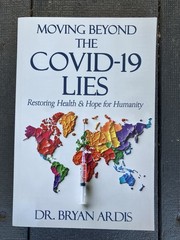 Moving Beyond The Covid-19 Lies By Dr. Bryan Ardis Paperback 2024 – 1st Edition