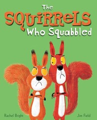 The Squirrels Who Squabbled – hardcover Bright, Rachel|Field, Jim