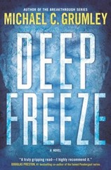 Deep Freeze : A Novel Hardcover Michael C. Grumley