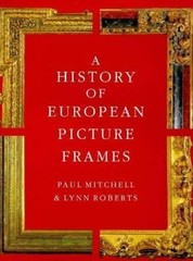 A History of European Picture Frames – 1858940362, hardcover, Paul Mitchell
