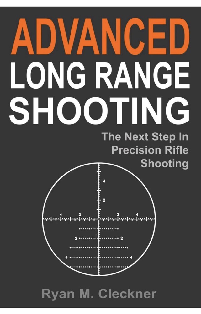 Advanced Long Range Shooting: The Next Step in Precision Rifle Shooting