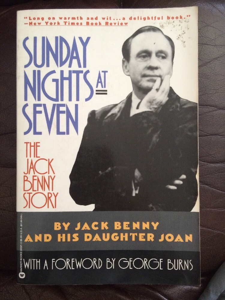 Sunday Nights At Seven : The Jack Benny Story by Joan Benny and Jack Benny (1991