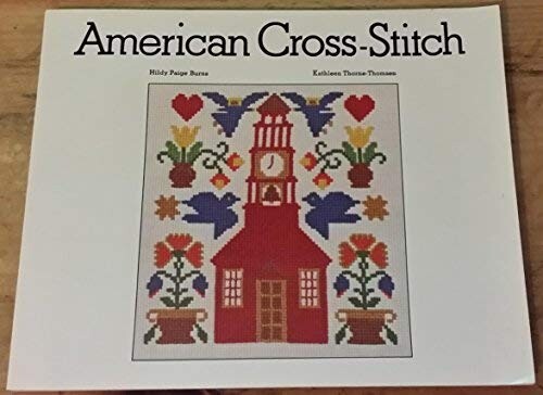 Vtg Rare American Cross-Stitch by Kathleen Thorne-Thomsen/Hildy Paige Burns 1974