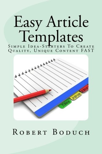 EASY ARTICLE TEMPLATES: ARTICLE WRITING SUCCESS MADE EASY: By Robert Boduch NEW