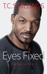 Eyes Fixed : My True Life Story Paperback T. C. Stallings