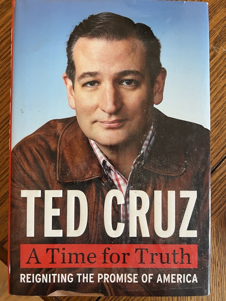 Time for Truth : Reigniting the Promise of America by Ted Cruz (2015, Hardcover)