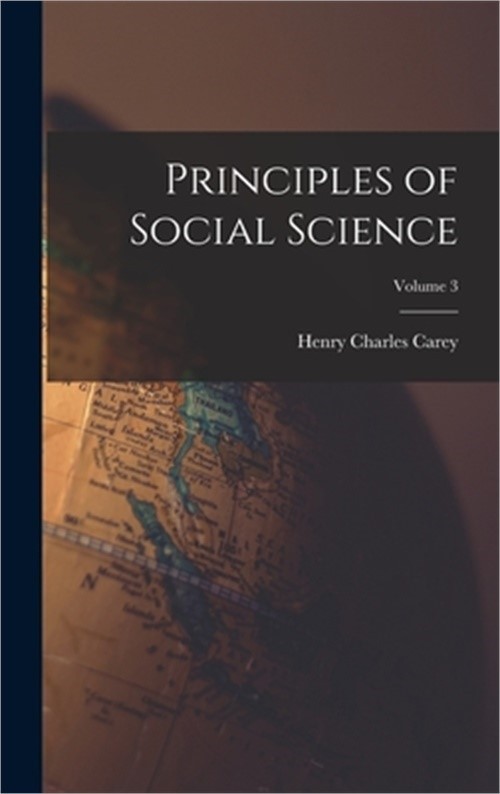 Principles of Social Science; Volume 3 (Hardback or Cased Book)
