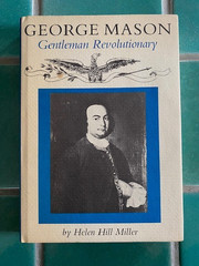 George Mason Gentleman Revolutionary by Helen Hill Miller Chapel Hill 1st HC DJ