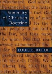 Summary of Christian Doctrine by Berkhof, Louis