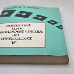A Dictionary Of Word Processing And Printers Phillip E Burton Paperback 1985