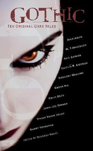 Gothic!: Ten Original Dark Tales by Deborah Noyes: Used