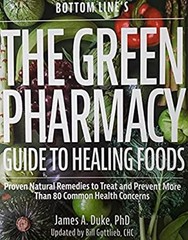 Bottom Line’s The Green Pharmacy Guide To Healing Foods: Proven N