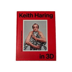 Keith Haring In 3D Book Larry Warsh Glenn Adamson Monacelli Press Hardcover Art