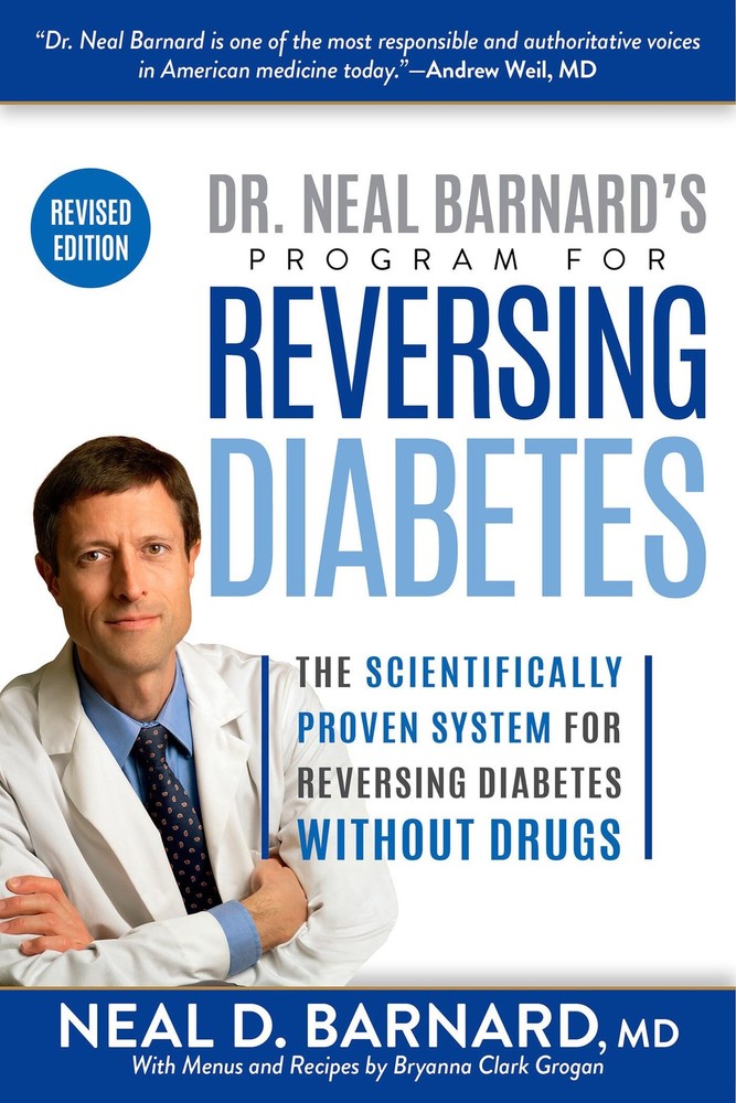 Dr. Neal Barnard’s Program for Reversing Diabetes: The Scientifically Proven…