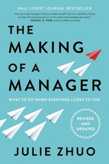 The Making of a Manager: What to Do When Everyone Looks to You by Julie Zhuo (En