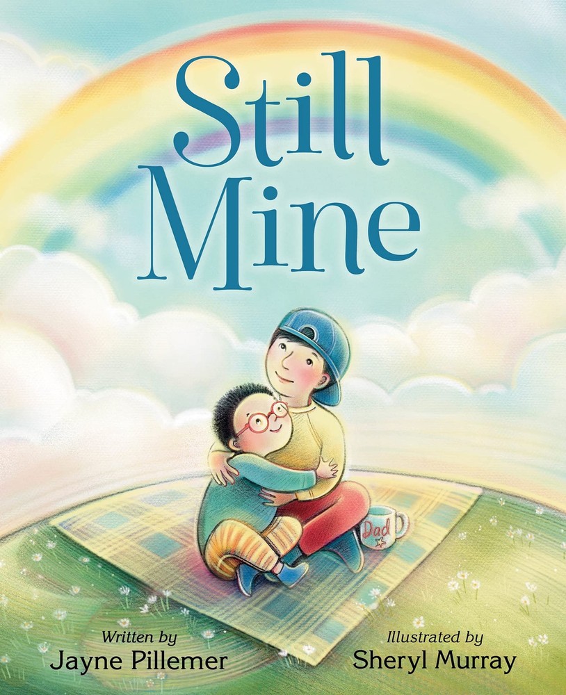 Still Mine: A Comforting Picture Book About Love and Loss for …