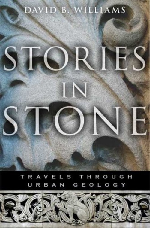 Stories in Stone : Travels Through Urban Geology Hardcover David