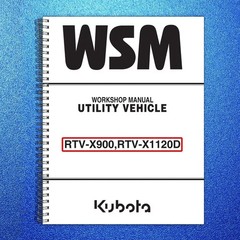 KUBOTA RTV-X900 BUNDLE: OPERATORS MANUAL , WORKSHOP MANUAL & PARTS MANUAL: 950 P