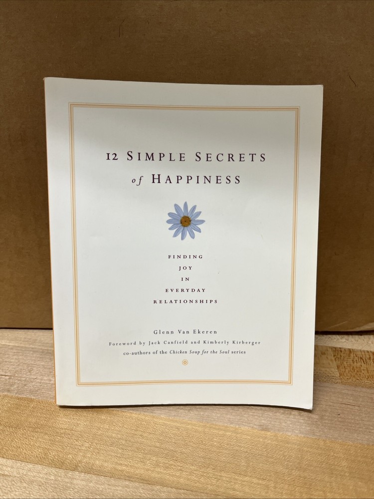 12 Simple Secrets of Happiness, Glenn Van Ekeren. Prentice Hall Press. Box 267