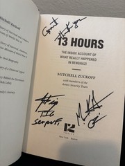 13 Hours – In Benghazi HAND SIGNED by Mitchell Zuckoff & Others First Edition HC