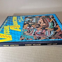 Visual Addiction Robert Williams HC – First Hardcover Printing Last Gasp Lowbrow