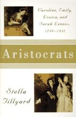 Aristocrats: Caroline, Emily, Louisa, an- 0374524475, paperback, Stella Tillyard