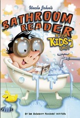 Uncle John’s Bathroom Reader for Kids Only!: Cool Facts, Gross Stuff, Quizze…