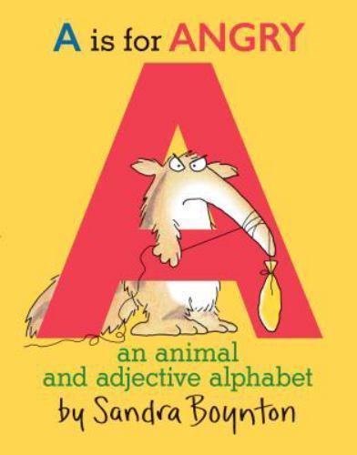 A Is for Angry: An Animal and Adjective Alphabet by