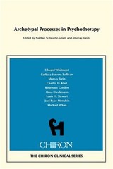 Archetypal Processes in Psychotherapy (Chiron Clinical Series) (Paperback or Sof