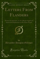 Letters From Flanders: Written by 2nd Lieut. A. D (Classic Reprint)
