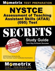 NYSTCE Assessment of Teaching Assistant Skills (ATAS) (095) Test Secrets Stu…