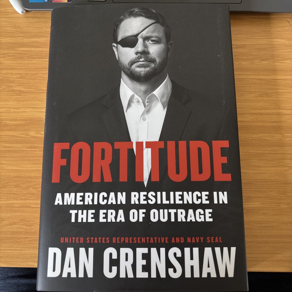 Congressman Dan Crenshaw Signed Book—Fortitude (NEW 1st Ed. with COA)