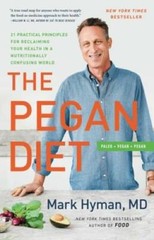 The Pegan Diet: 25 Practical Principles for Reclaiming Your Health in a N – GOOD