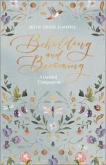 Beholding and Becoming: A Guided Companion Ruth Chou Simons