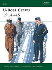 U-BOAT CREWS 1914-45 (ELITE) By Gordon Williamson & Darko Pavlovic **BRAND NEW**