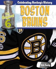 Boston Bruins (The Original Six: – Library Binding, by Zweig Eric – Very Good